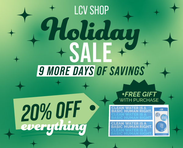 LCV Shop Holiday Sale, 9 more days of savings. 20% off everything plus free gift with purchase