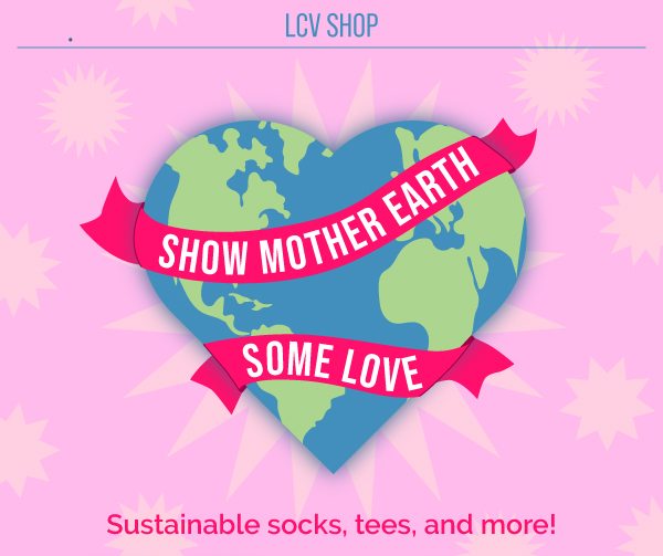 LCV Shop - Show Mother Earth some love